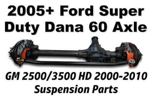 GM 2500/3500 HD 2000-10 - 2005+ Ford Super Duty Dana 60 Axle - GM 2500/3500 HD 2000-2010 Suspension Parts