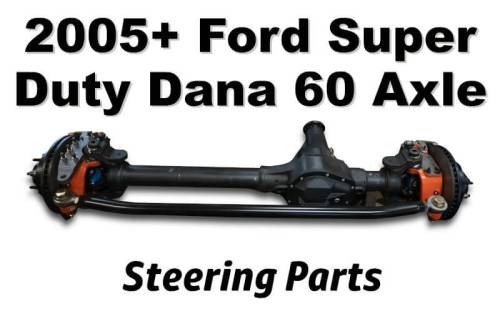 Steering - 2005+ Ford Super Duty Dana 60 Axle - Steering Parts