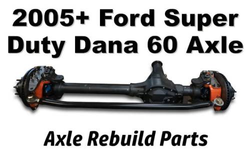 Axle Rebuild Parts - 2005+ Ford Super Duty Dana 60 Axle - Axle Rebuild Parts